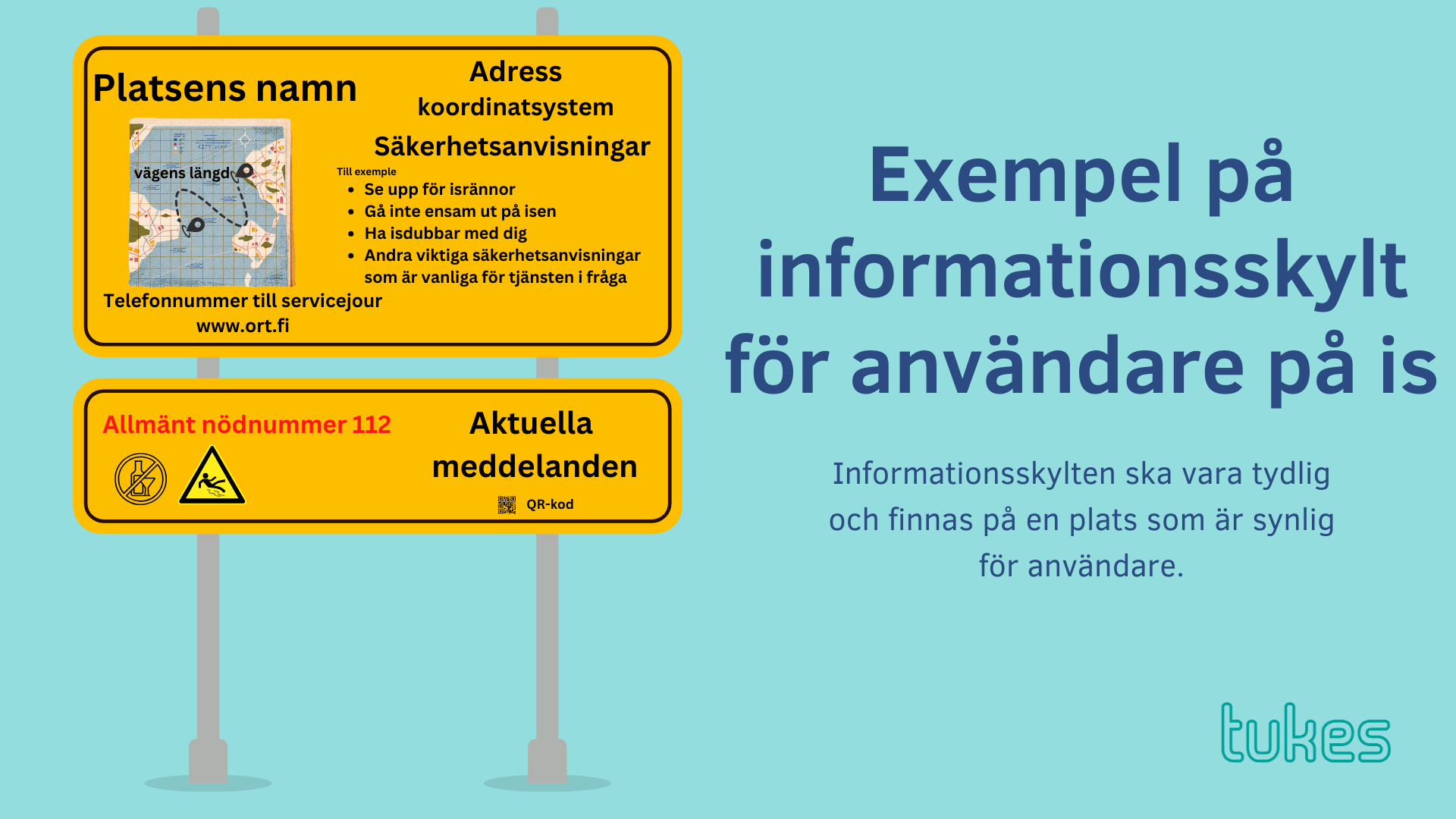 Exempel på informationsskylt för användare på is. Informationsskylten ska vara tydlig och finnas på en plats som är synlig för användare.