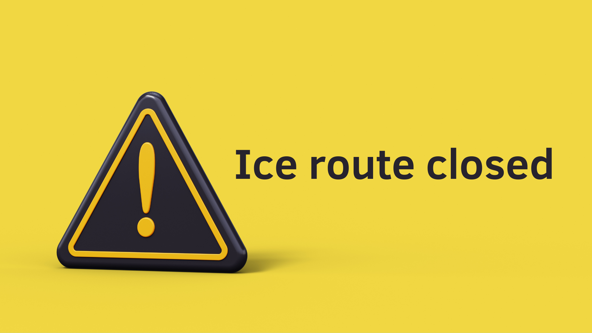 Ice route closed.
