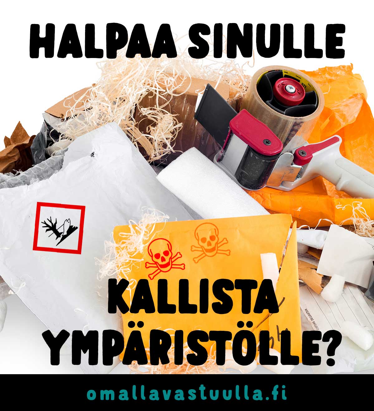 Halpaa sinulle, kallista ympäristölle